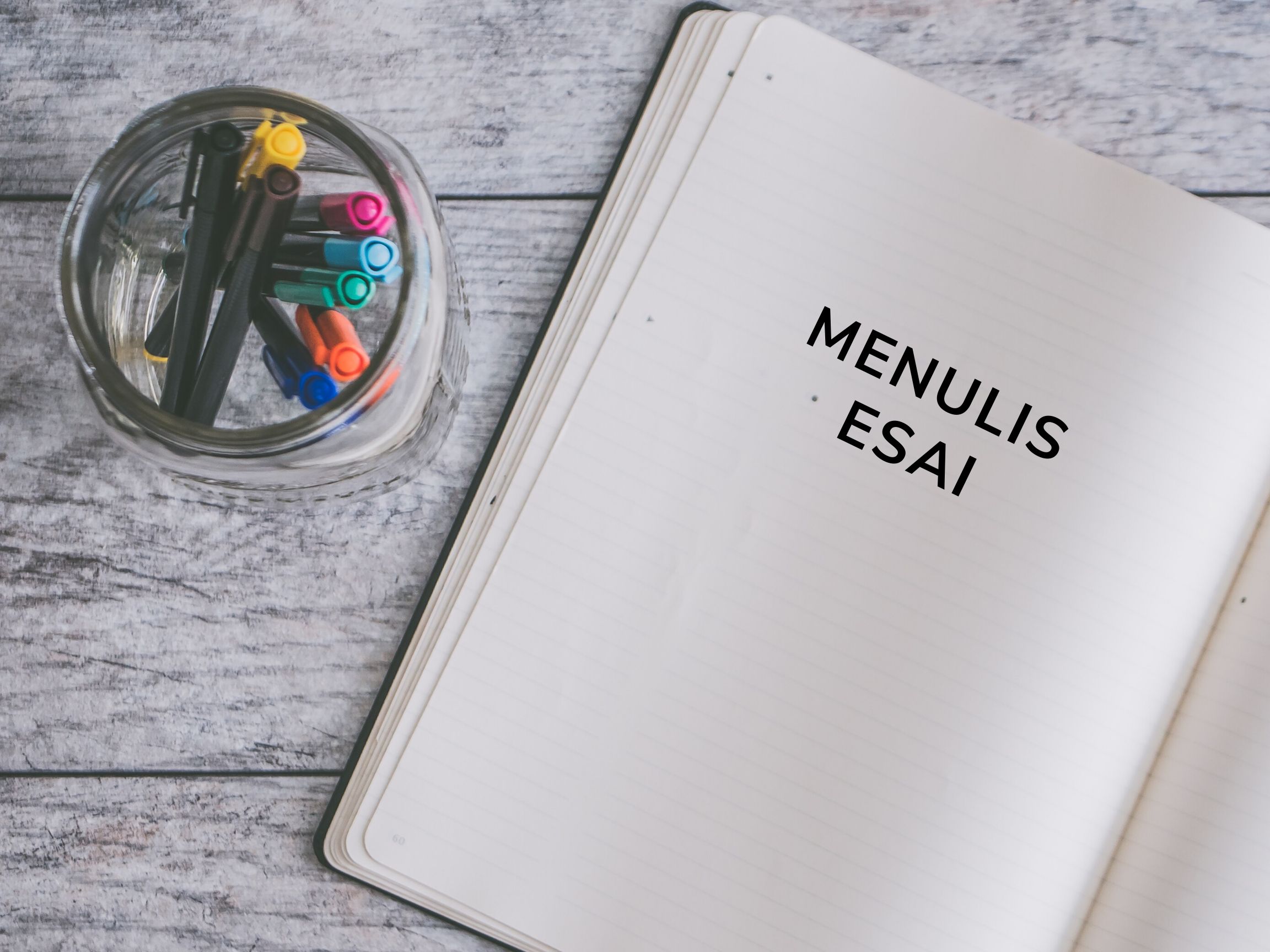 Yuk Sini Cari Tau! Begini Cara Menulis Esai Yang Efektif Dan Benar Panduan Lengkap Ada Disini